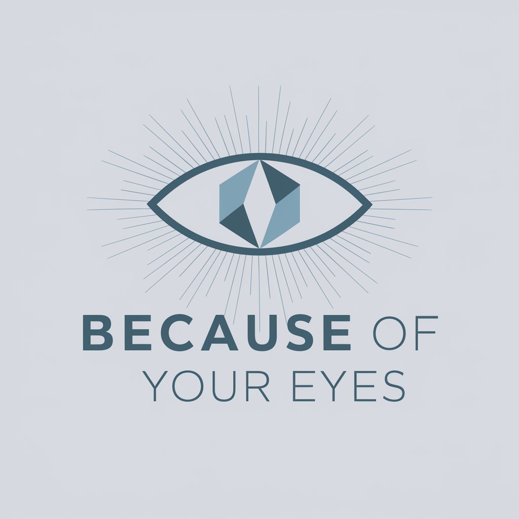 Because Of Your Eyes meaning? in GPT Store