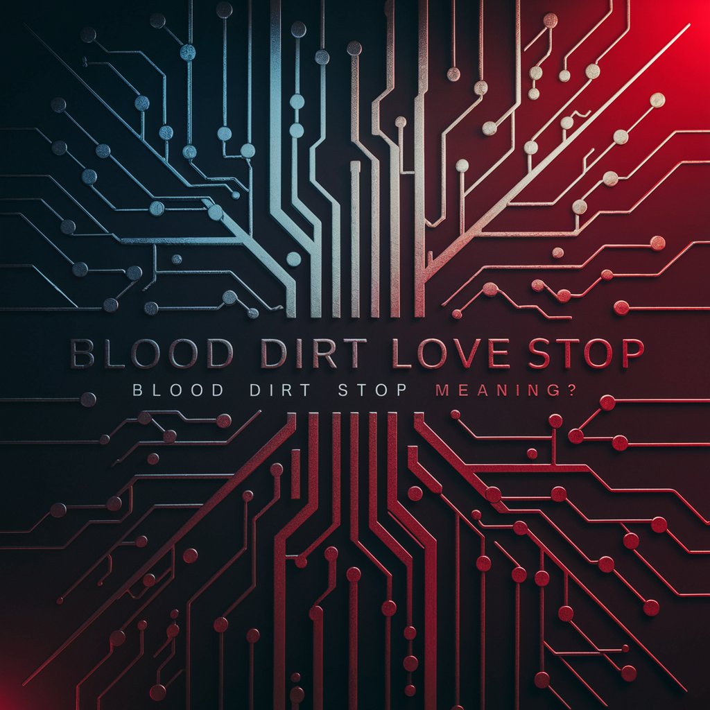 Blood Dirt Love Stop meaning?