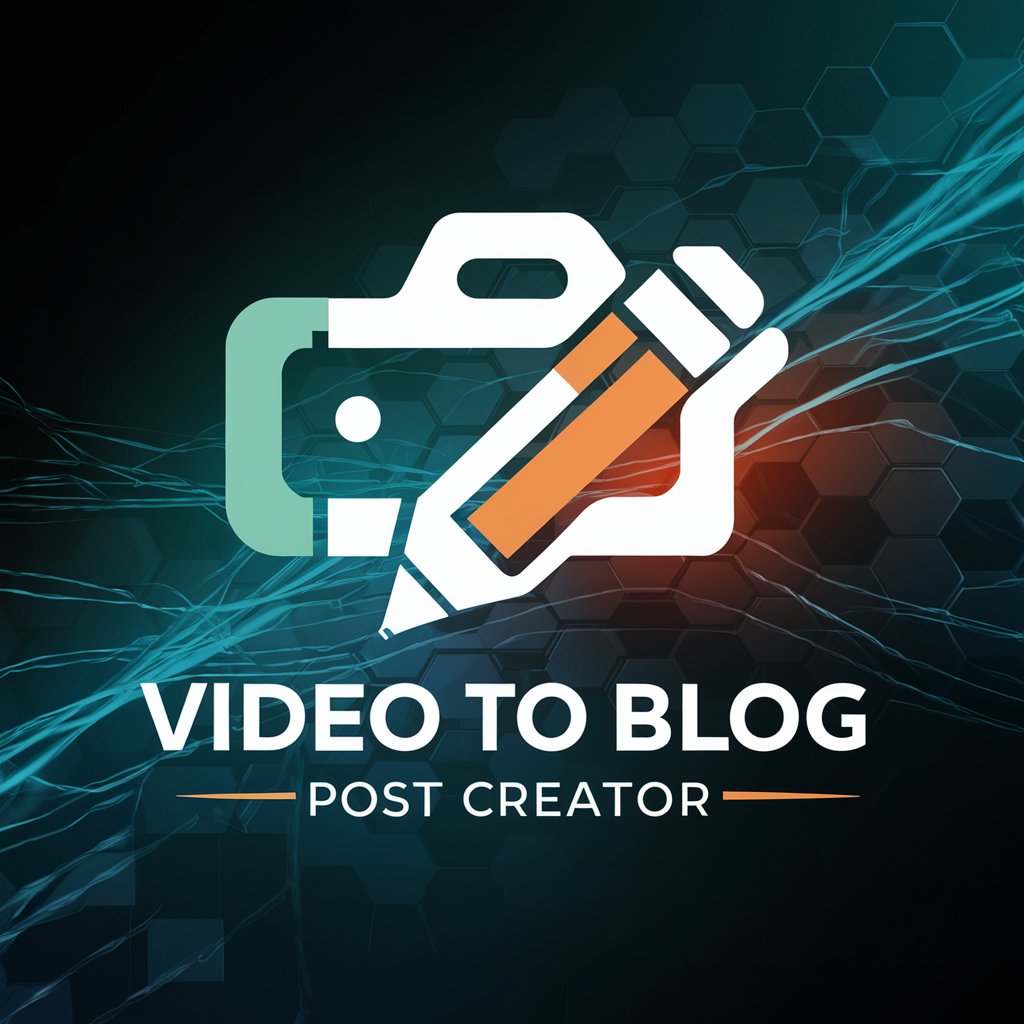 VIDEO TO BLOG POST CREATOR in GPT Store