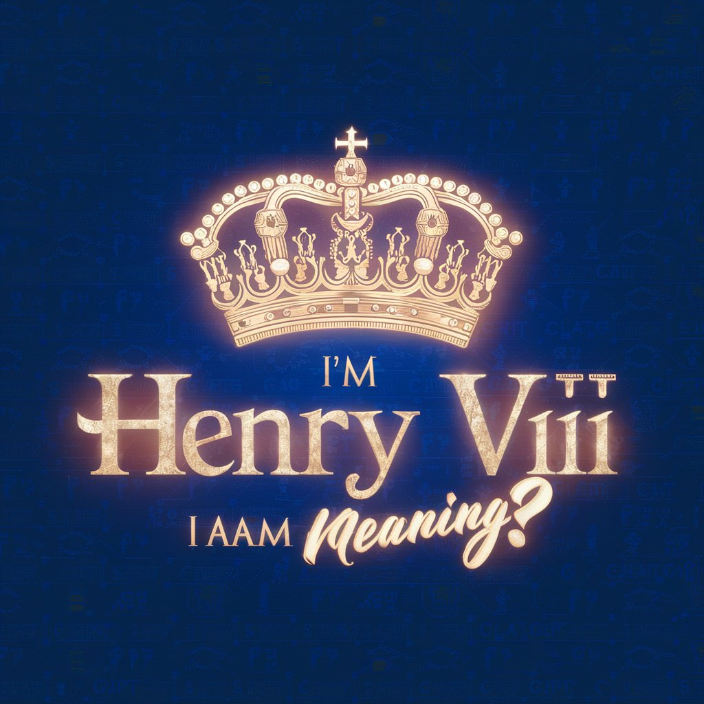 I'm Henry VIII, I Am meaning?