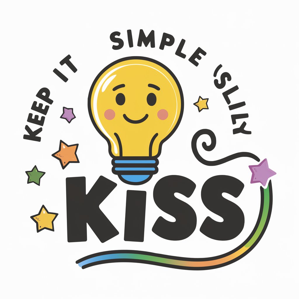 Keep It Simple Silly (KISS)