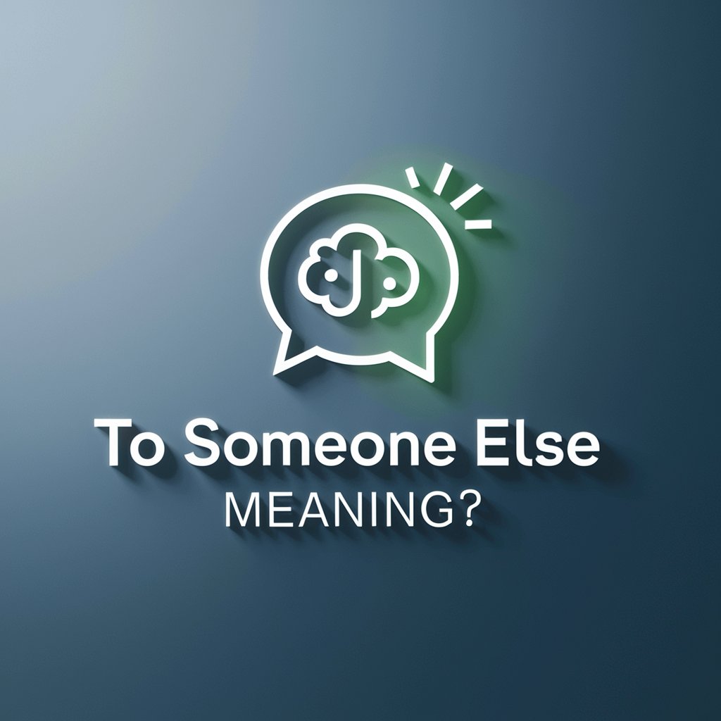 To Someone Else meaning?