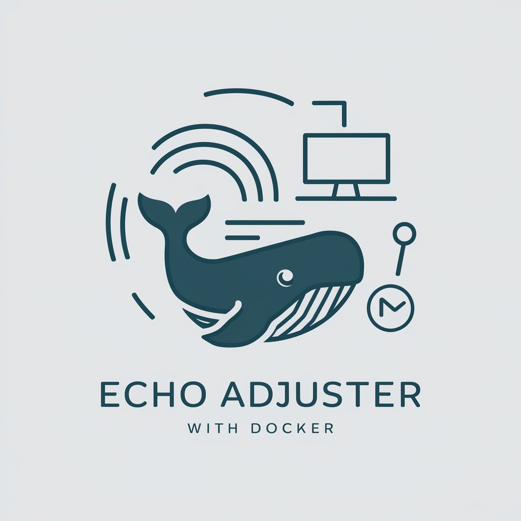 Echo Adjuster with Docker in GPT Store