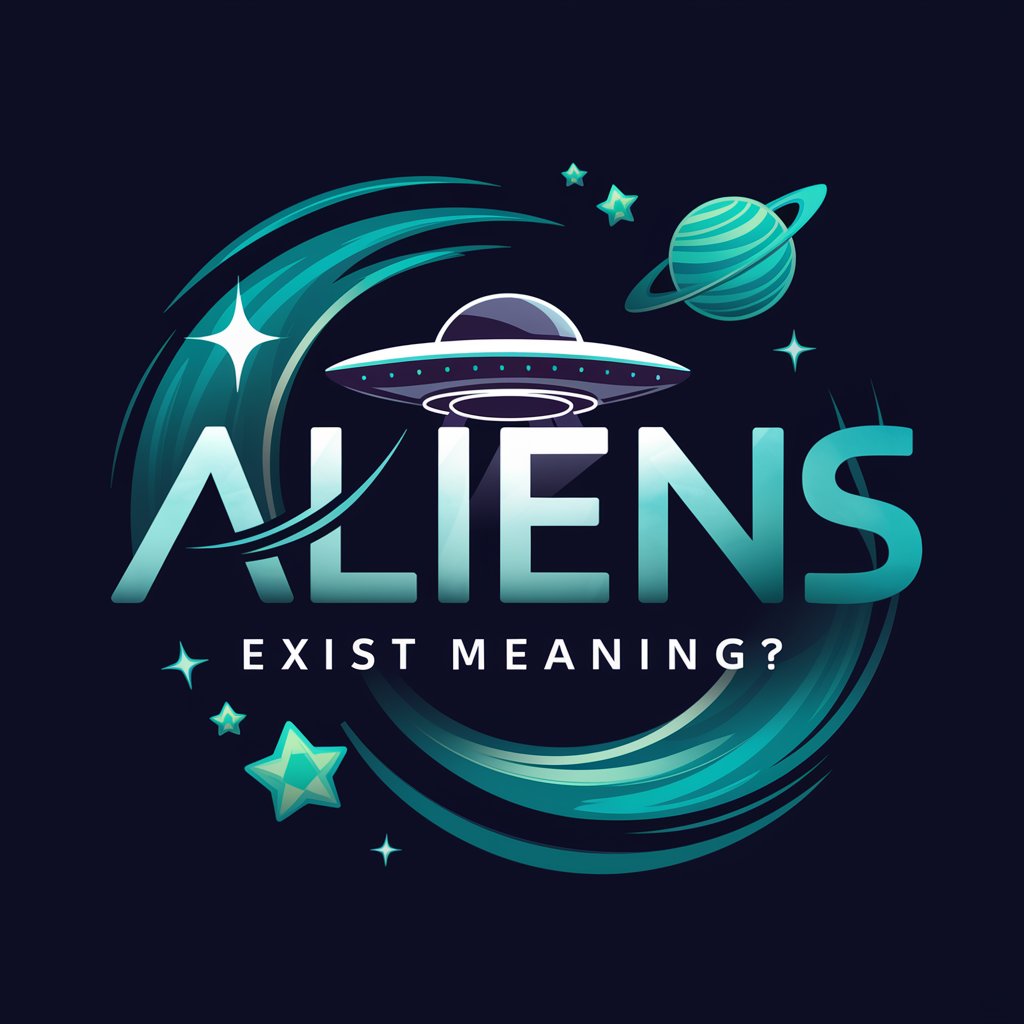 Aliens Exist meaning? in GPT Store