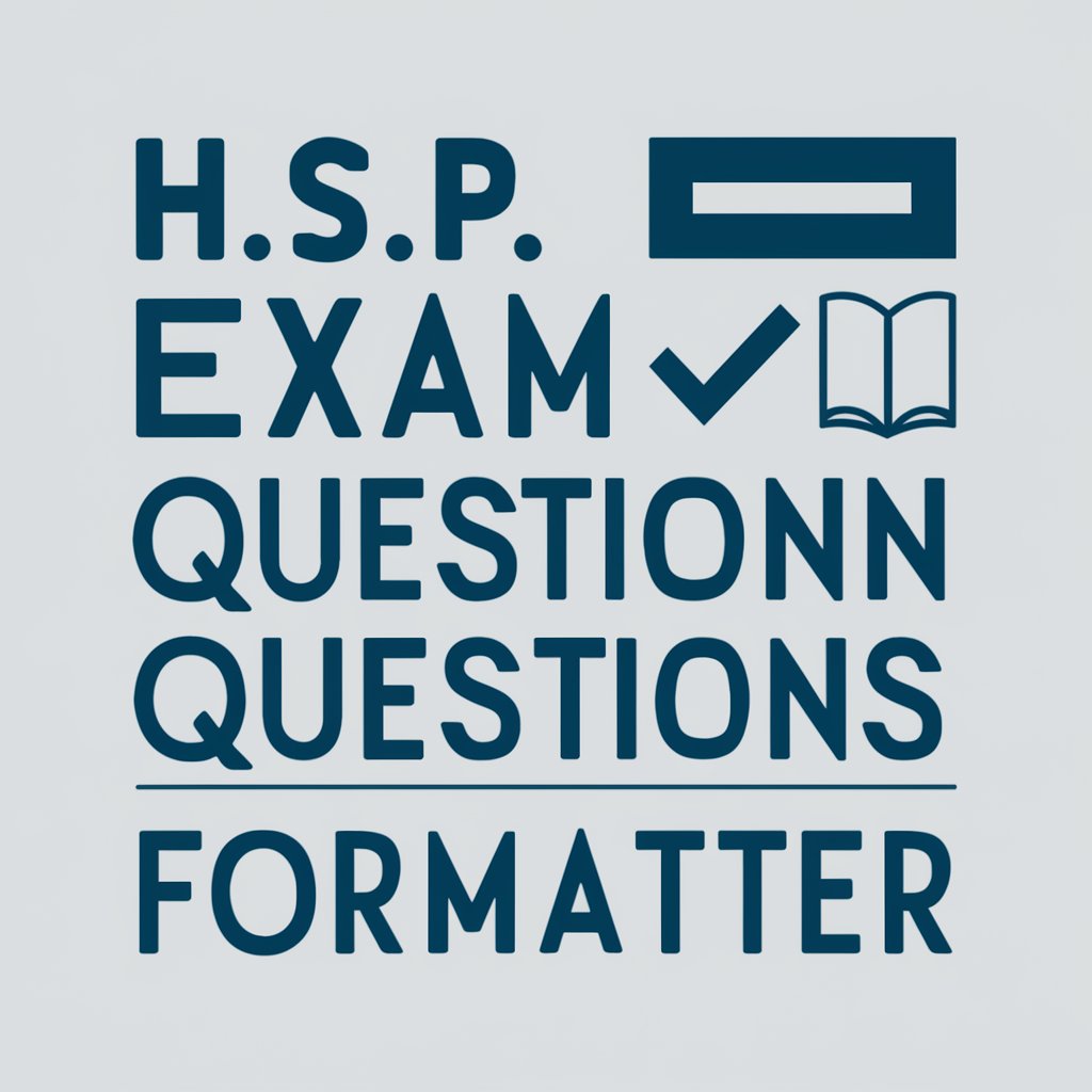 The H.S.P. Exam Question Formatter in GPT Store