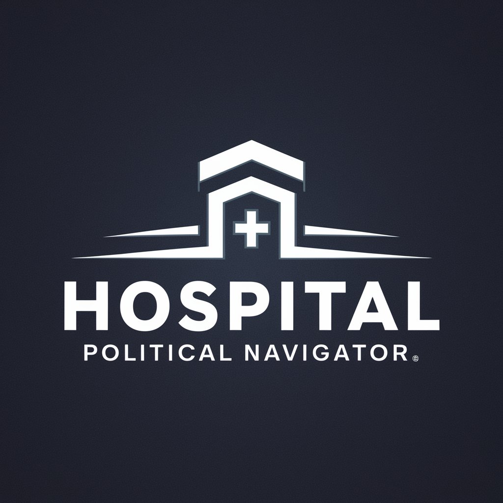 Hospital Political Navigator in GPT Store