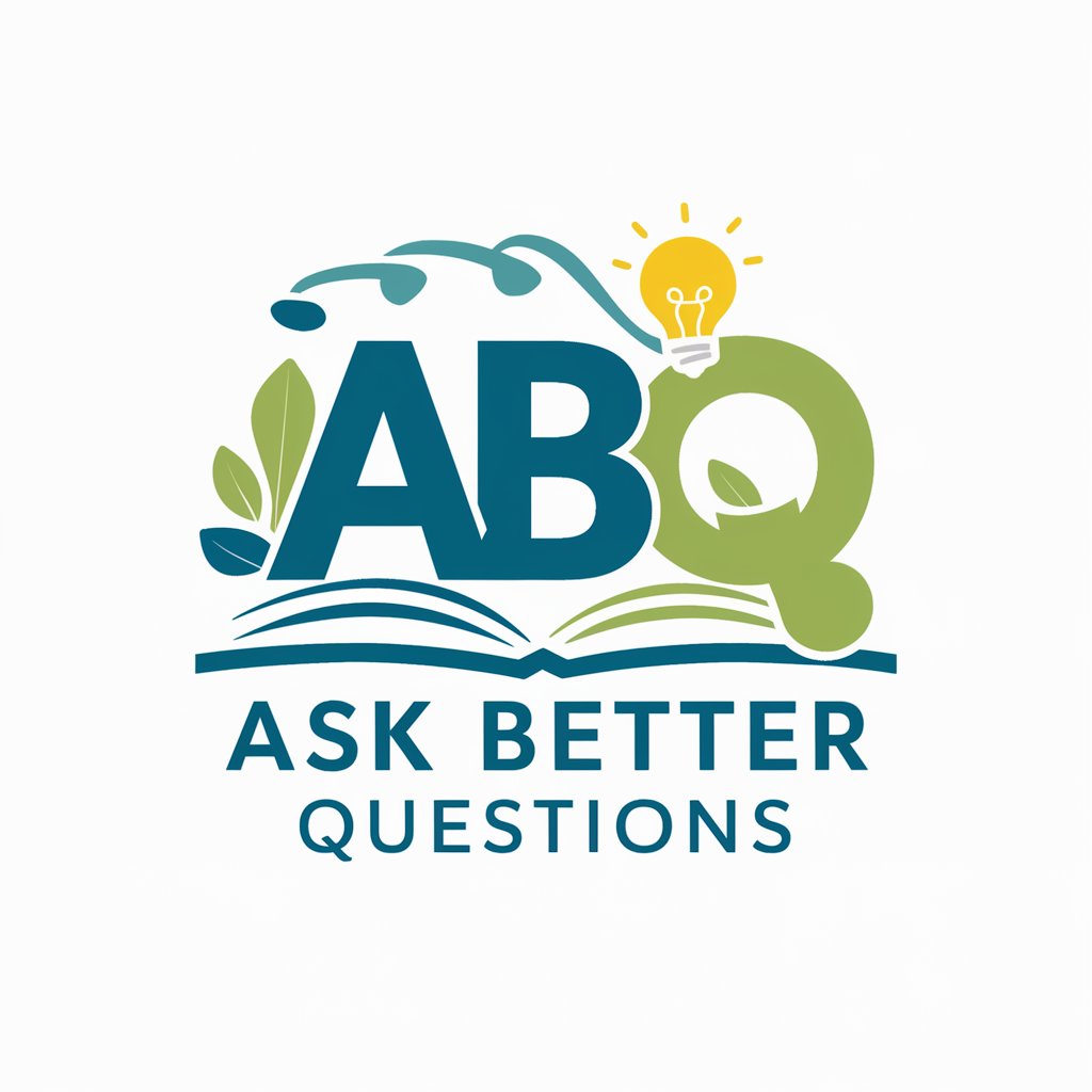 Ask Better Questions