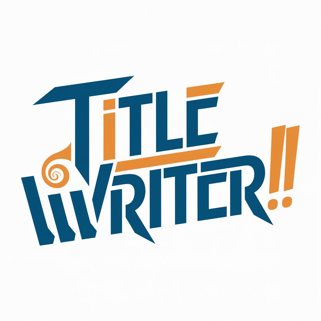 TITLE WRITER!