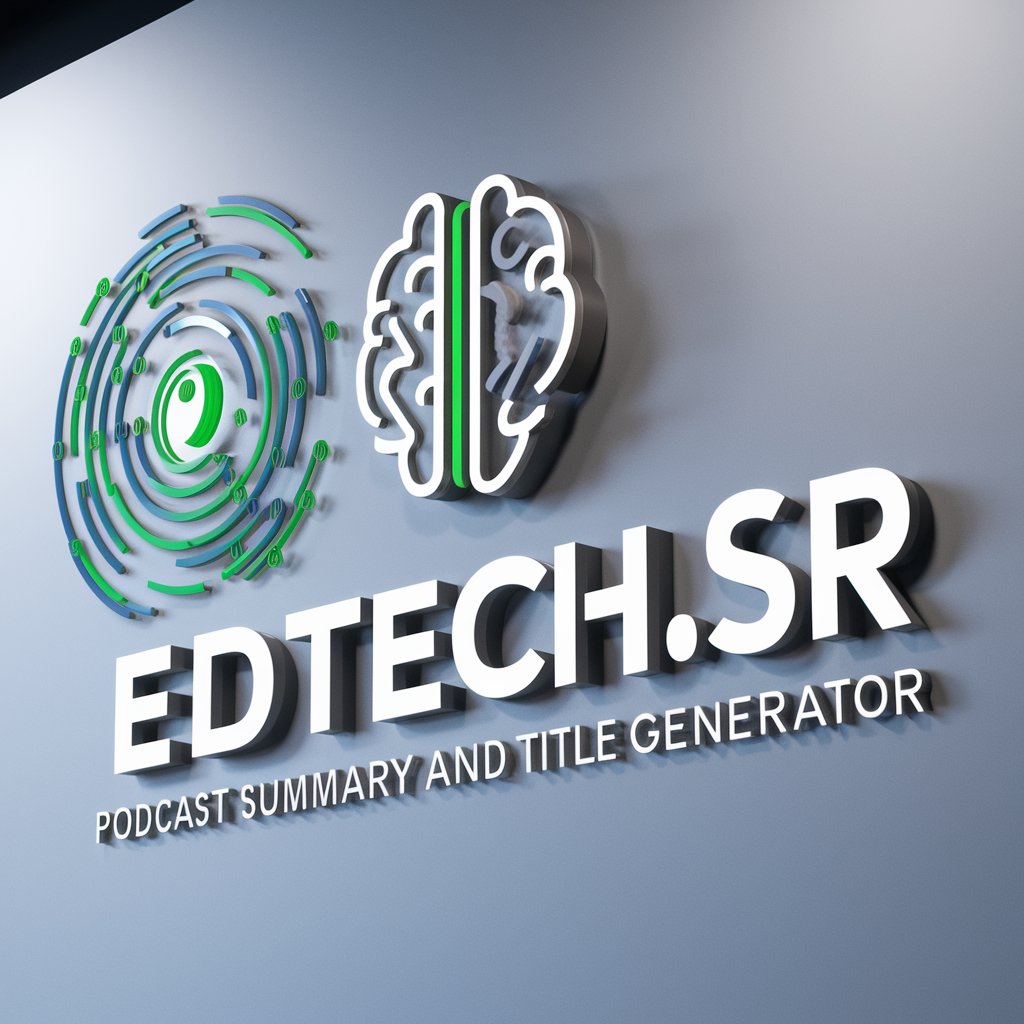 EdTechSR: Podcast Summary and Title Generator in GPT Store