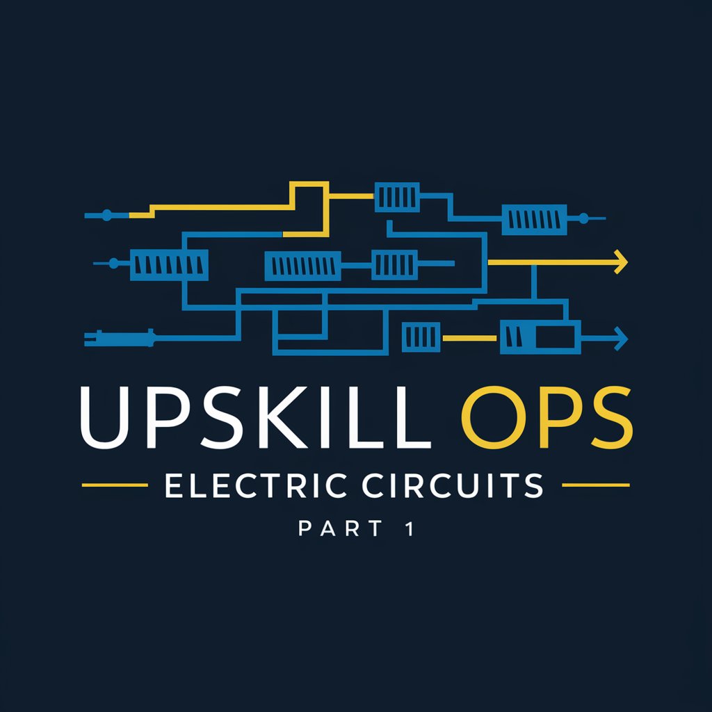 Upskill Ops Electric Circuits Part 1 in GPT Store