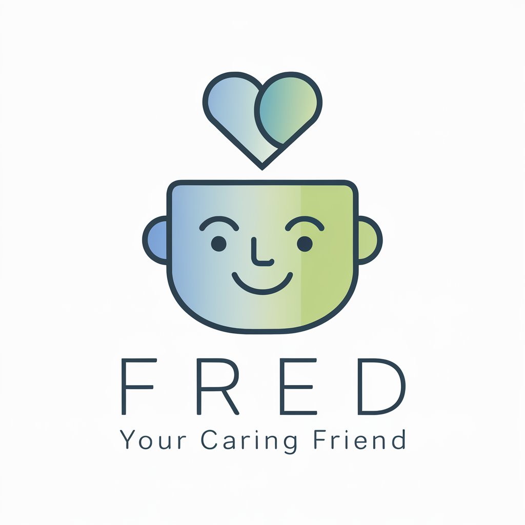 Fred: Your Caring Friend