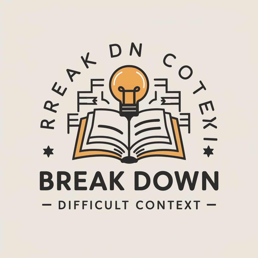 Break Down Difficult Context
