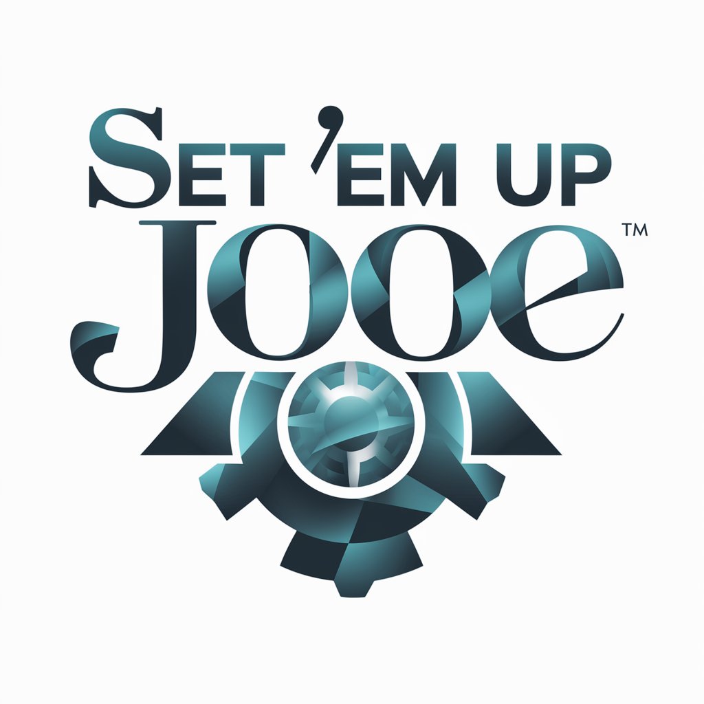 Set 'Em Up Joe meaning?