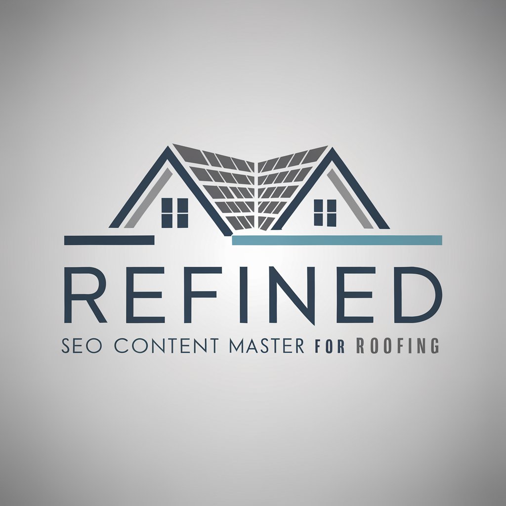 Refined SEO Content Master for Roofing in GPT Store