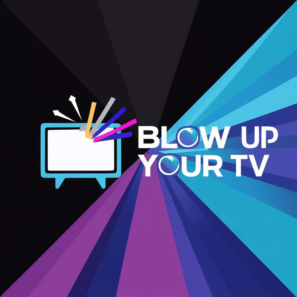 Blow Up Your TV meaning?