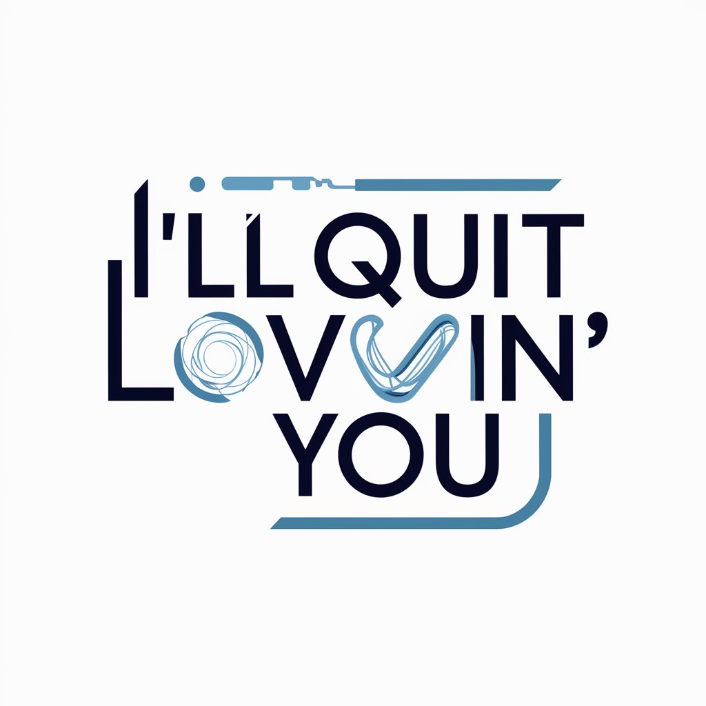 I'LL QUIT LOVIN' YOU meaning?