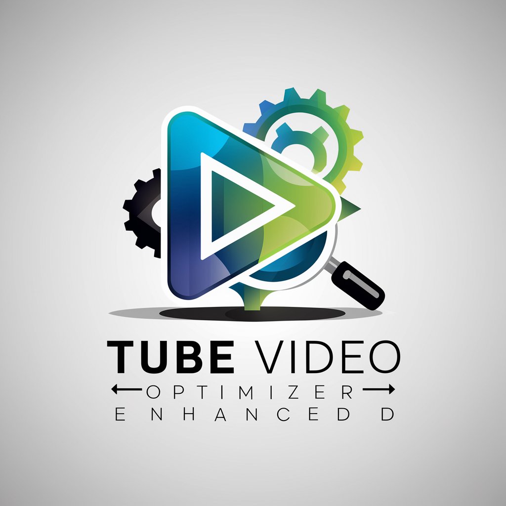 Tube Video Optimizer Enhanced in GPT Store