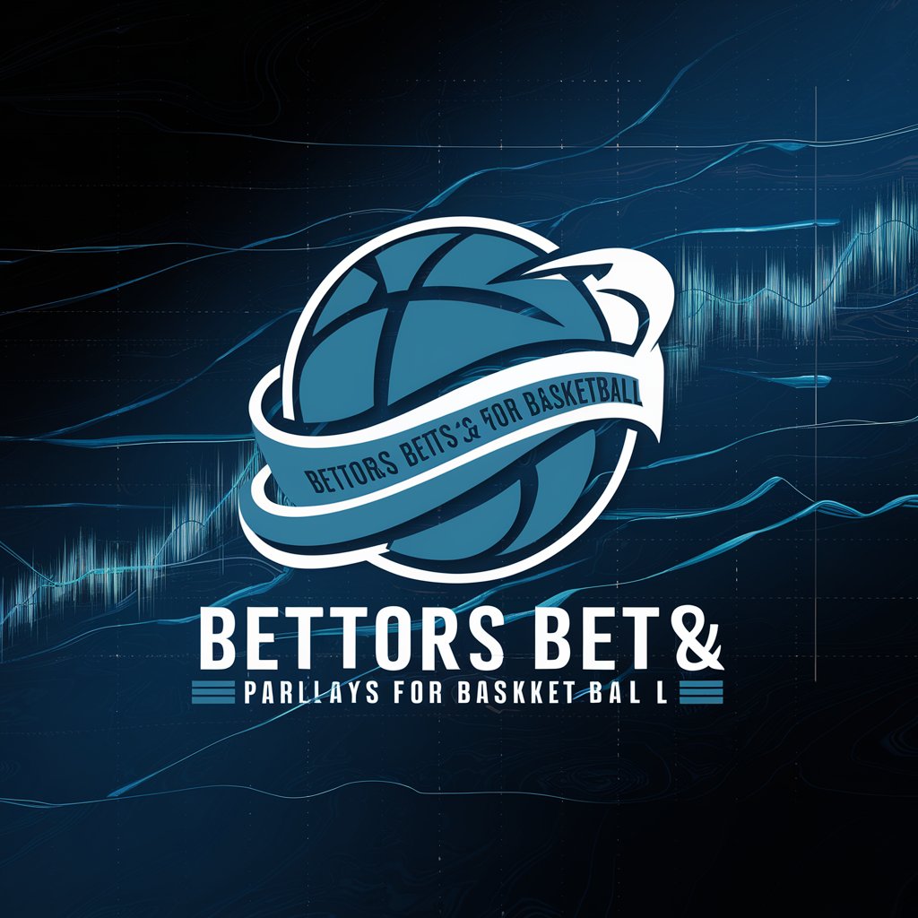 Bettors Bets & Parlays for Basketball 🏀 in GPT Store