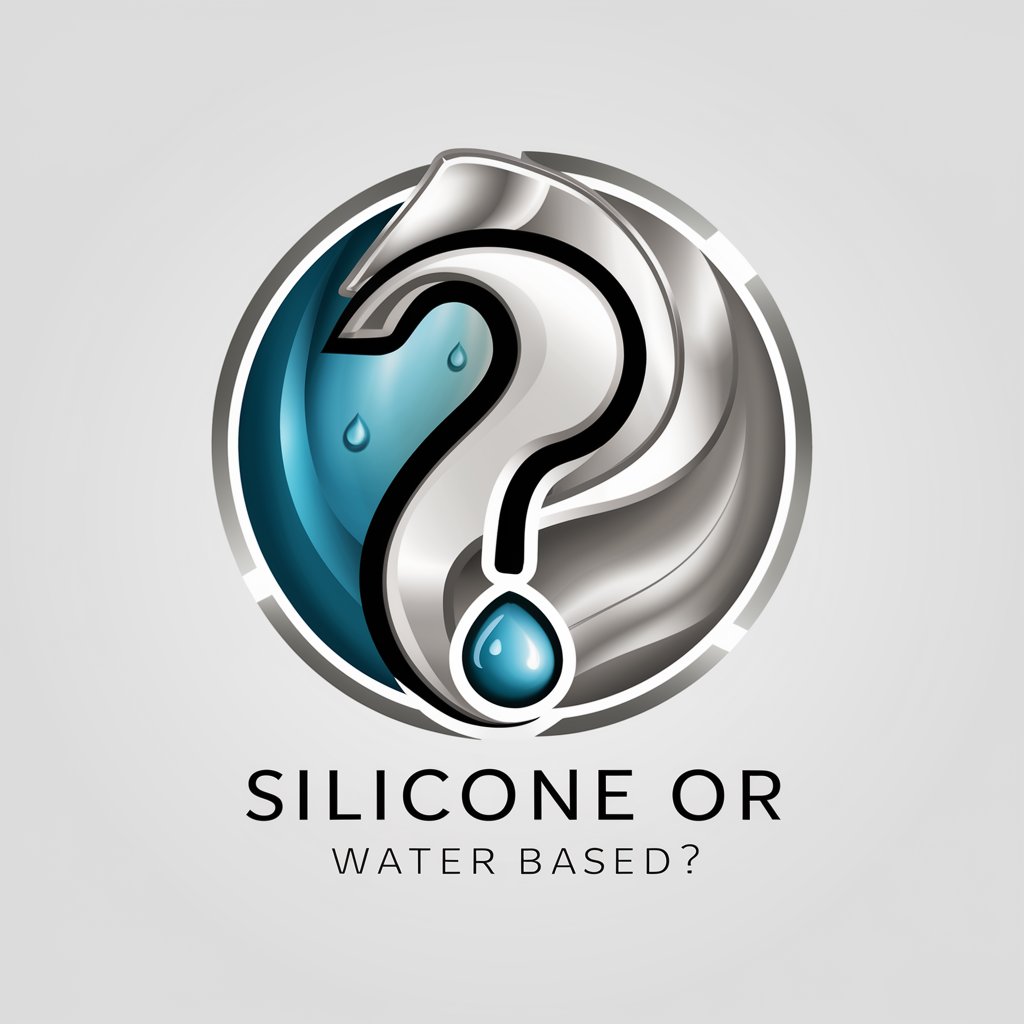 Silicone or Water Based? in GPT Store