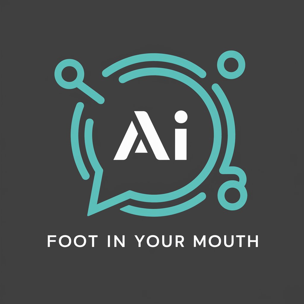 Foot In Your Mouth meaning?
