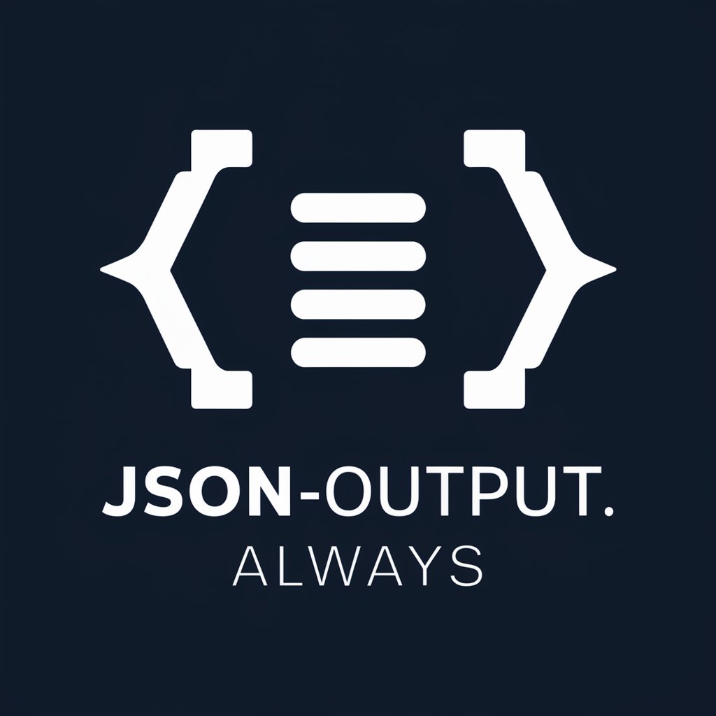 { "JSON-Output": "Always" }