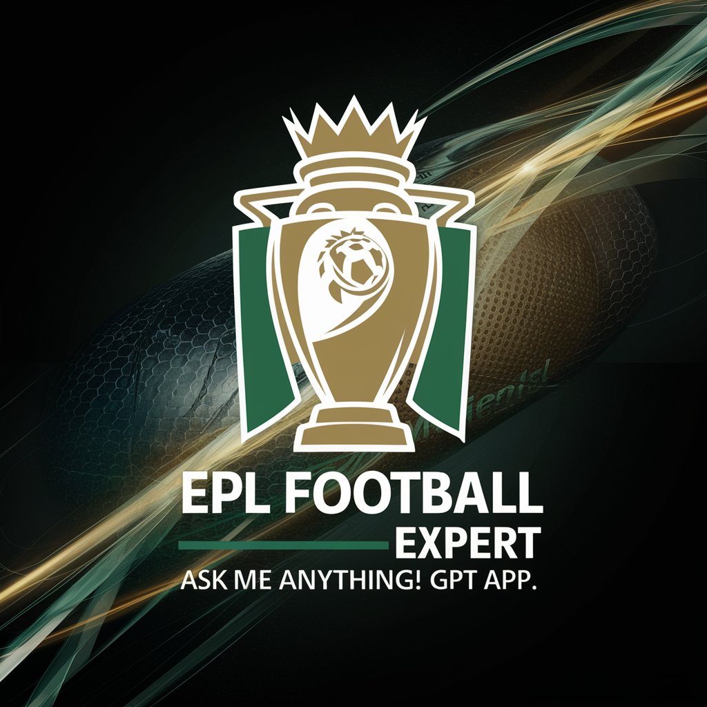 EPL FOOTBALL EXPERT⚽Ask Me Anything! GPT App in GPT Store