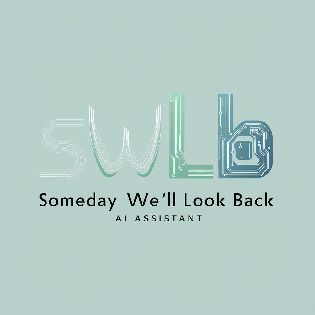 Someday We'll Look Back meaning?