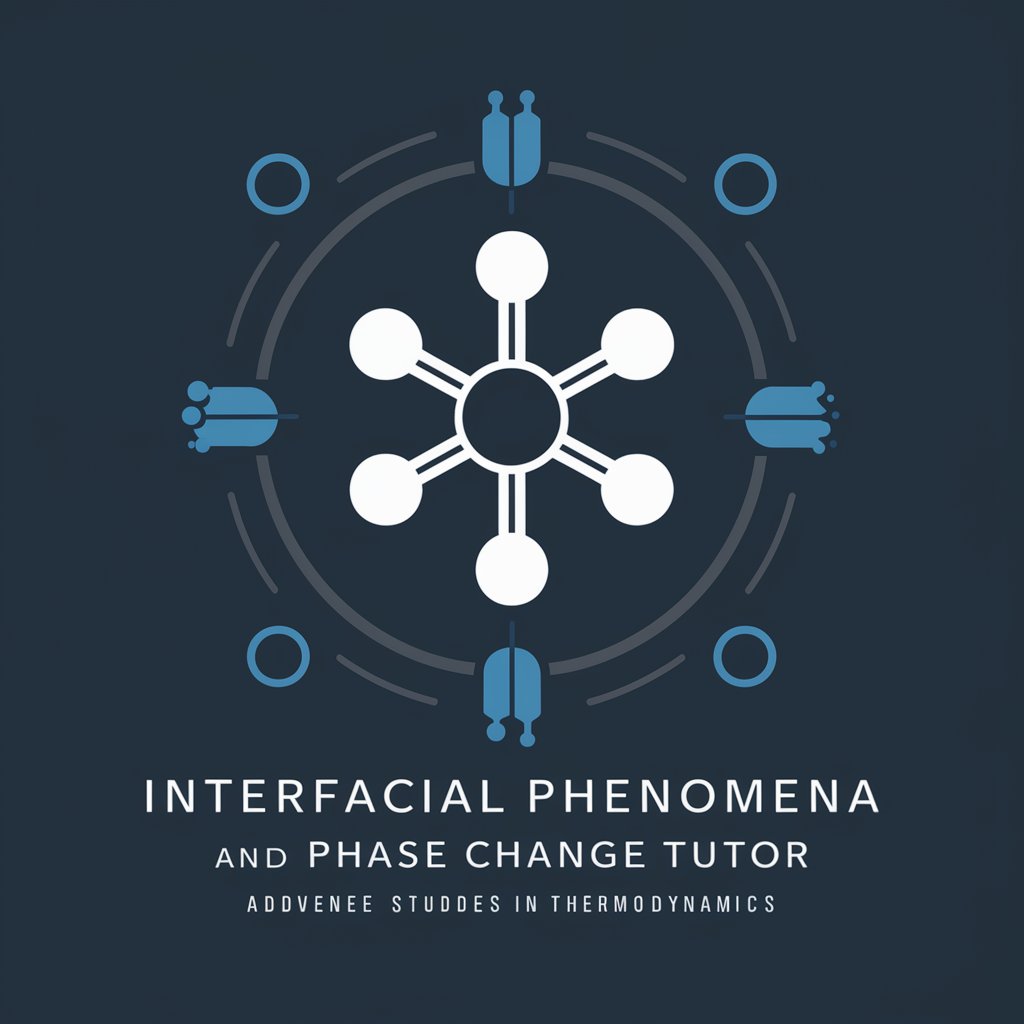 Interfacial Phenomena and Phase Change Tutor