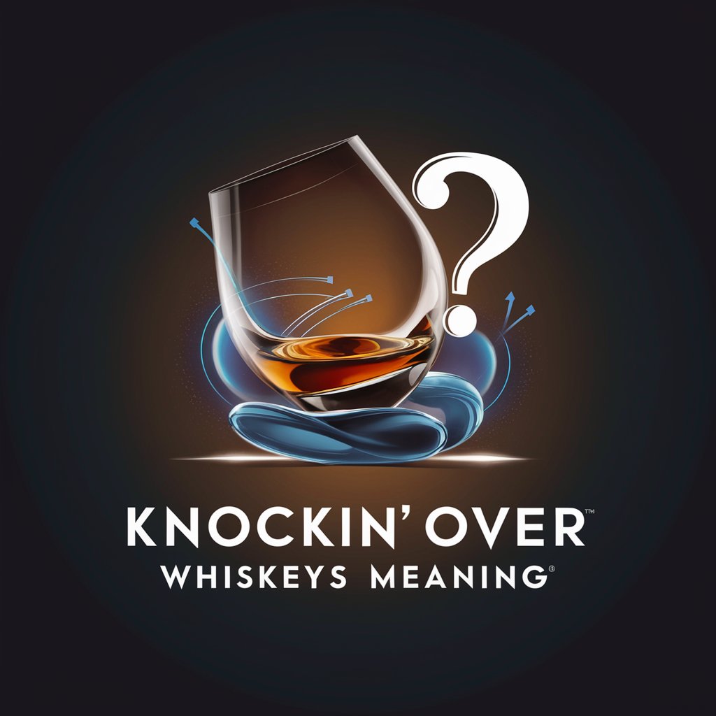 Knockin' Over Whiskeys meaning?