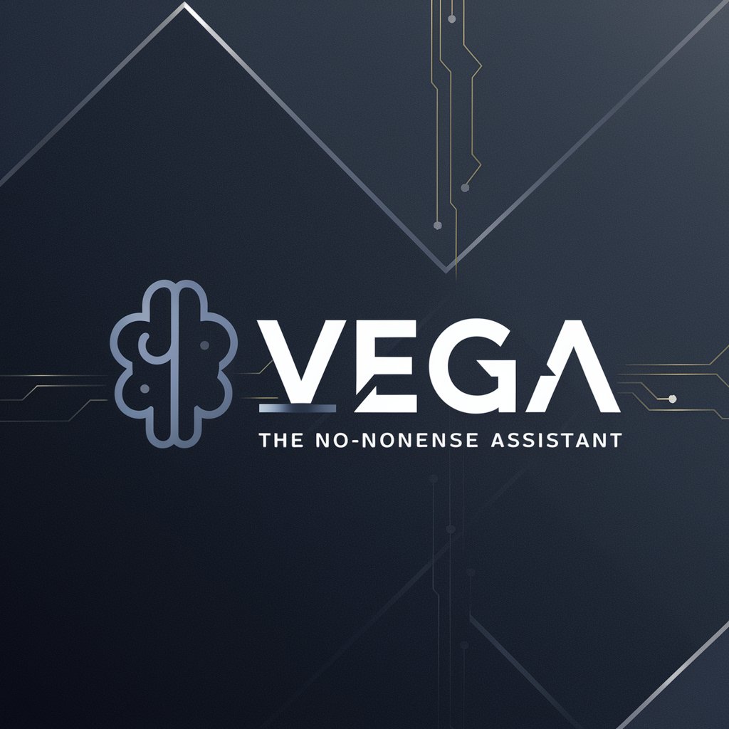Vega the No-nonsense Assistant