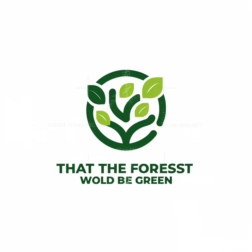 a logo design,with the text 'That the forests would be green', main symbol:'May the forest be green',Minimalistic,be used in Automotive industry,clear background