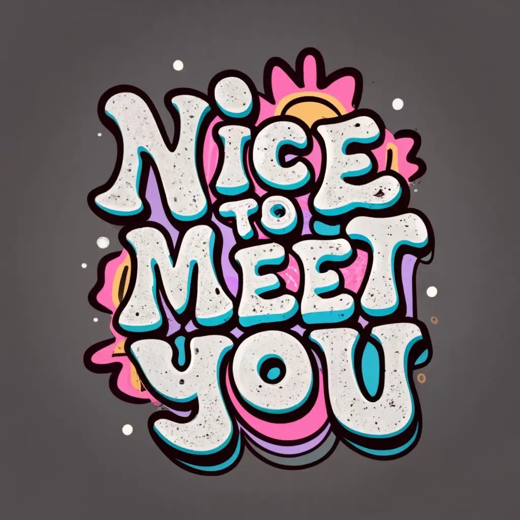 logo, graffiti, with the text "NICE TO MEET YOU", typography, be used in Beauty Spa industry