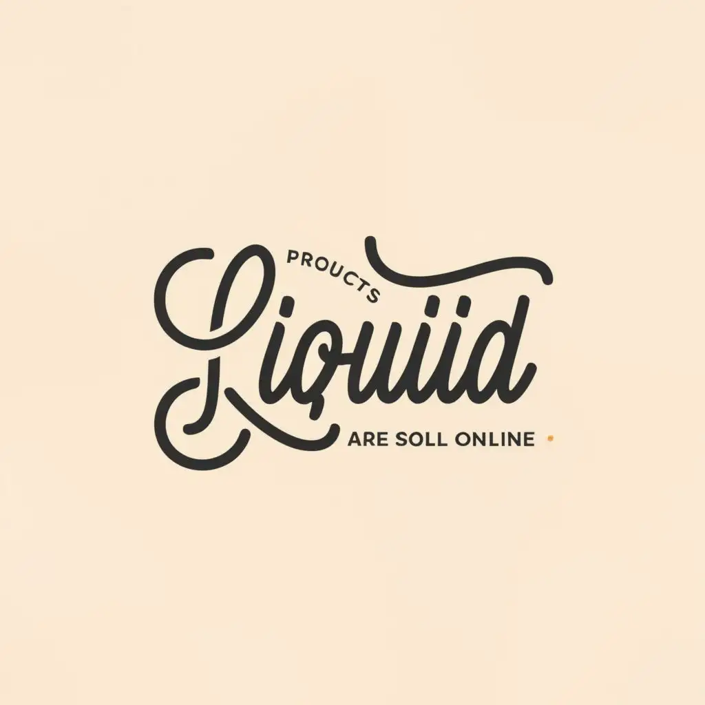 logo, Our products are made with unique attention to detail and are only sold online., with the text "Liquid", typography, be used in Retail industry