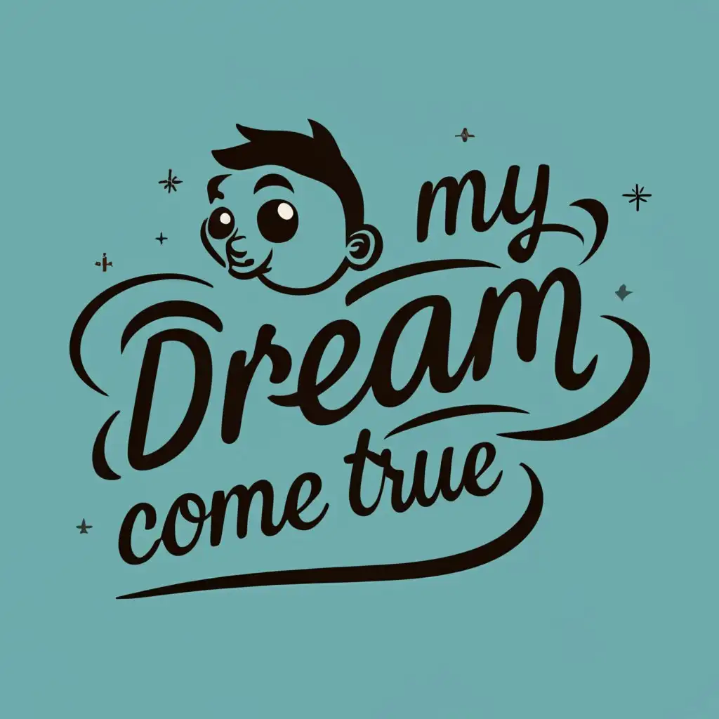 logo, abstract silhouette of a funny character, with the text "My dream come true", typography, be used in Entertainment industry