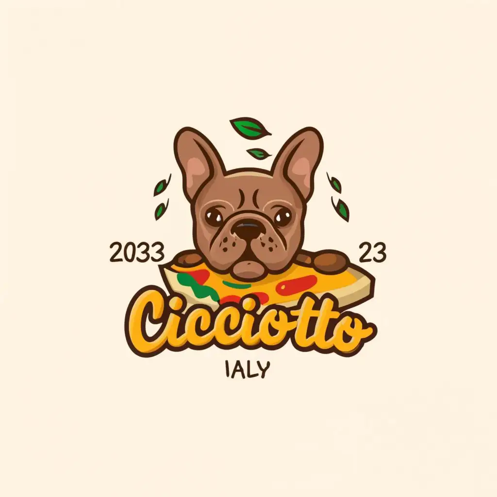 logo, pizza, brown french bulldog, 2023, italy, with the text "cicciotto", typography, be used in Restaurant industry