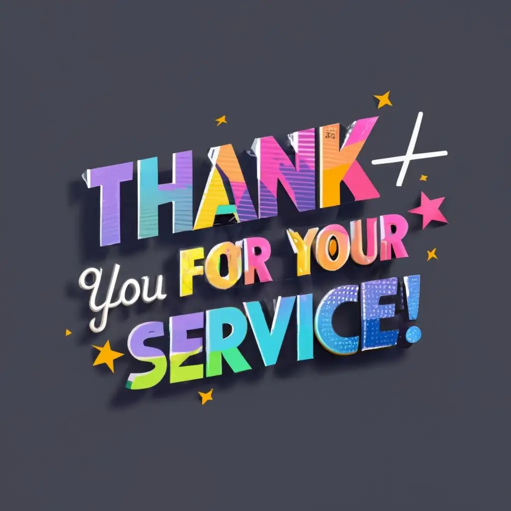 logo, 3d text, with the text "Thank you for your Service!", typography, be used in Entertainment industry