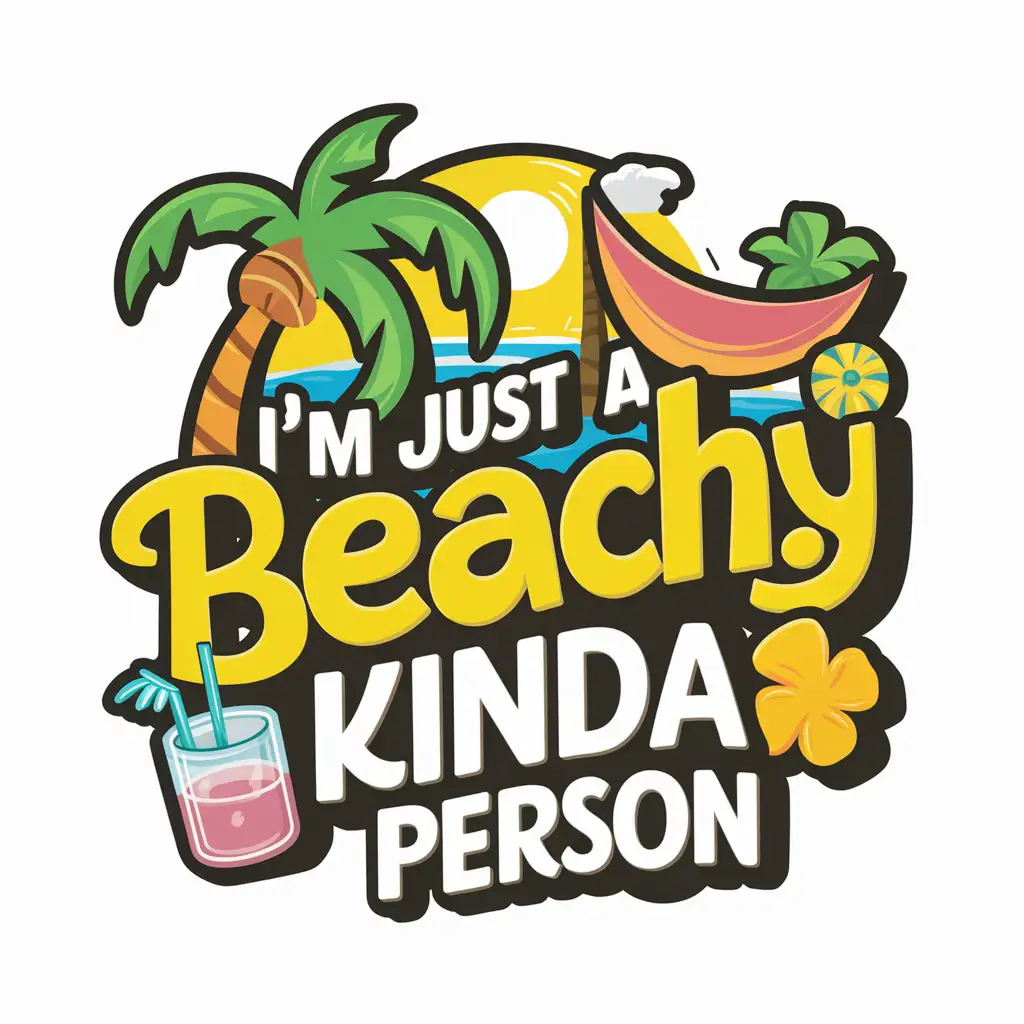 2d flat design in the style of Tropical and summer vibes with typography text ( I'm just a beachy kinda person)