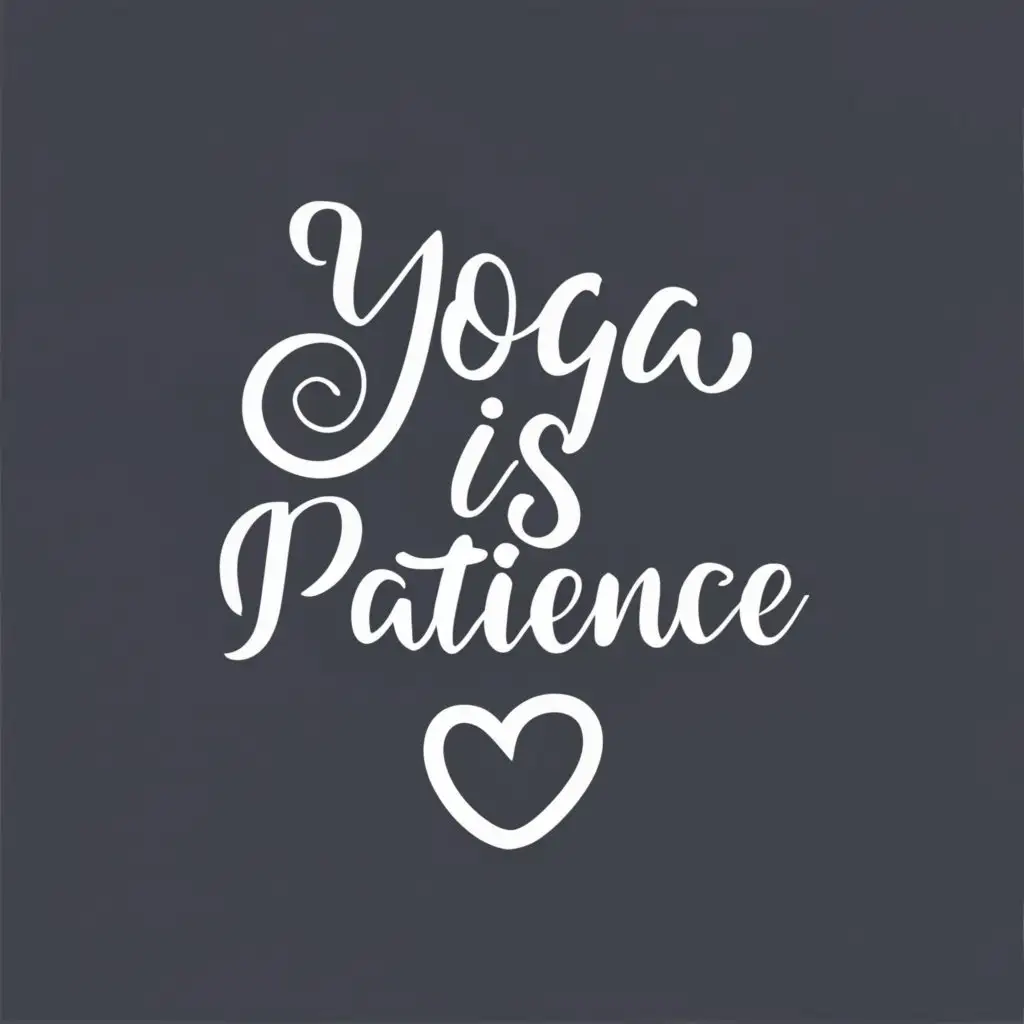 logo, Yoga is patience, with the text "Yoga is patience", typography, be used in Beauty Spa industry