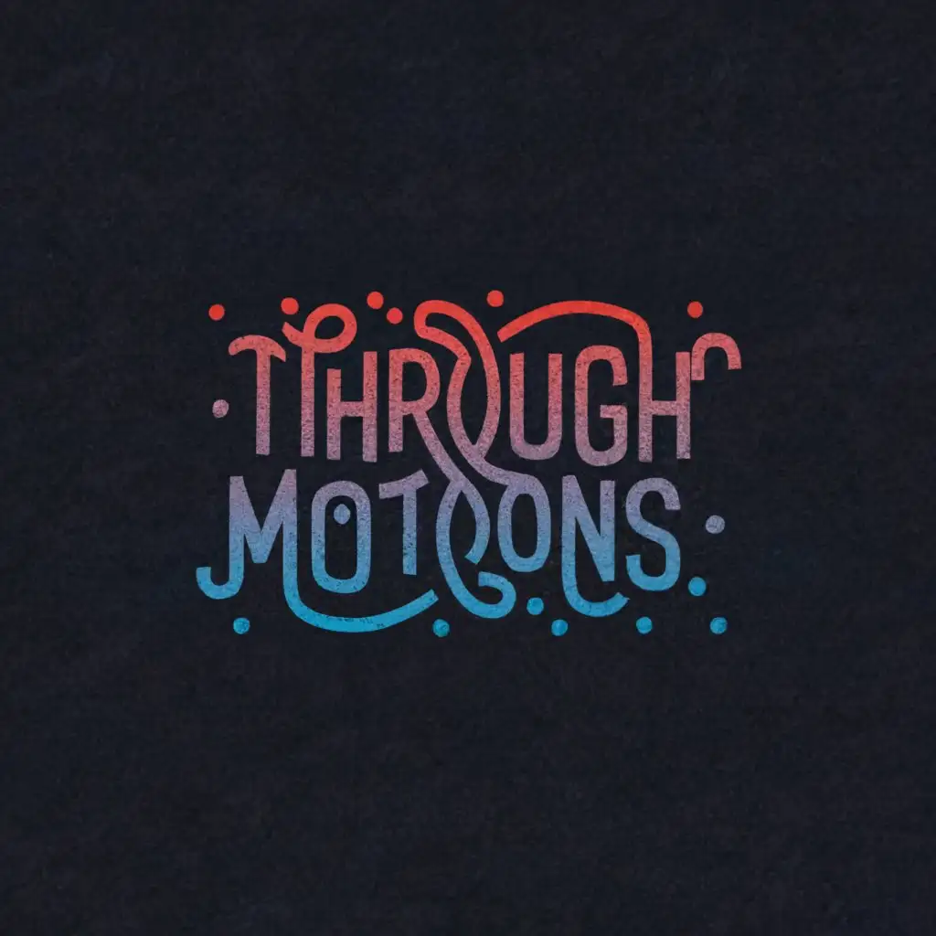 a logo design,with the text 'Through The MOTIONS', main symbol:Blue sad R&B Vibes Through The Motions,complex,be used in Entertainment industry,clear background