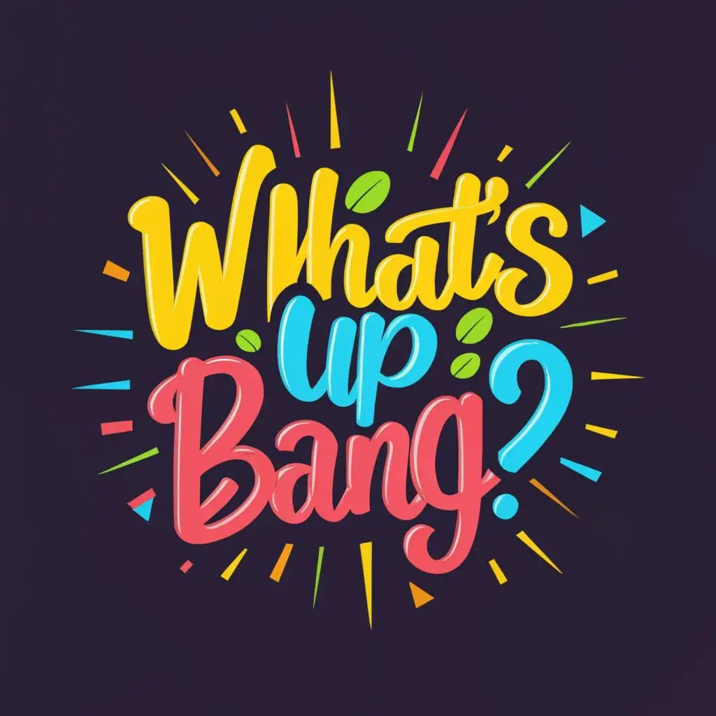 a logo design,with the text "What's Up Bang", main symbol:colour,Moderate,be used in Entertainment industry,clear background