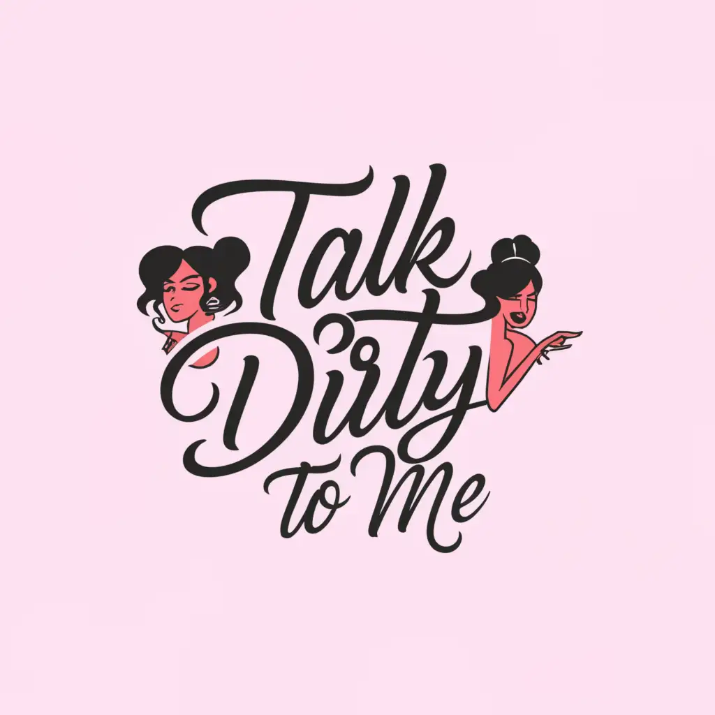 a logo design,with the text "A sexy logo that says "Talk Dirty to me" and "paltalk"", main symbol:girls, hearts, music,Moderate,clear background