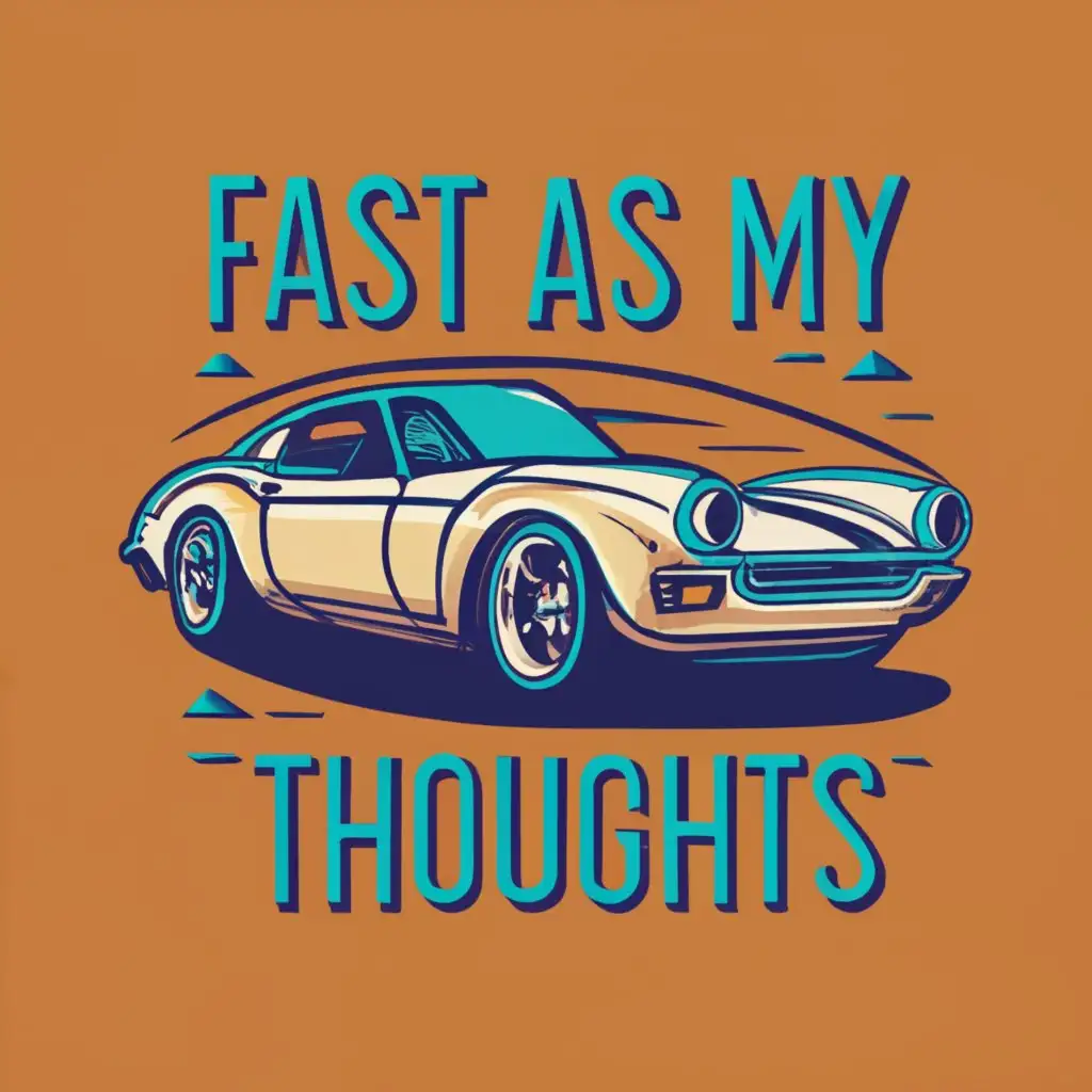 logo, sketch of a sports car in retro wave style, with the text "Fast as my thoughts", typography, be used in Entertainment industry