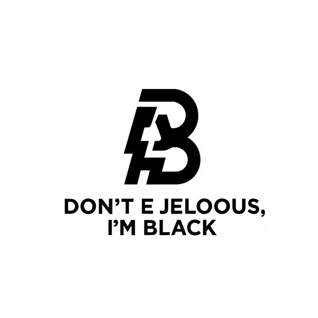 a logo design,with the text "dont be jealous im black", main symbol:black,Moderate,clear background