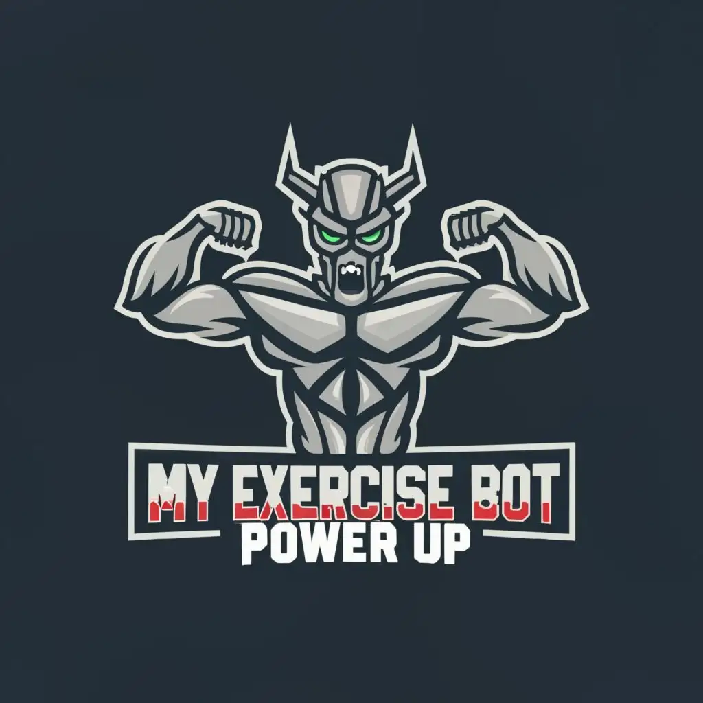 logo, Muscular Evil Robot, with the text "My Exercise Bot 
Power Up", typography, be used in Sports Fitness industry