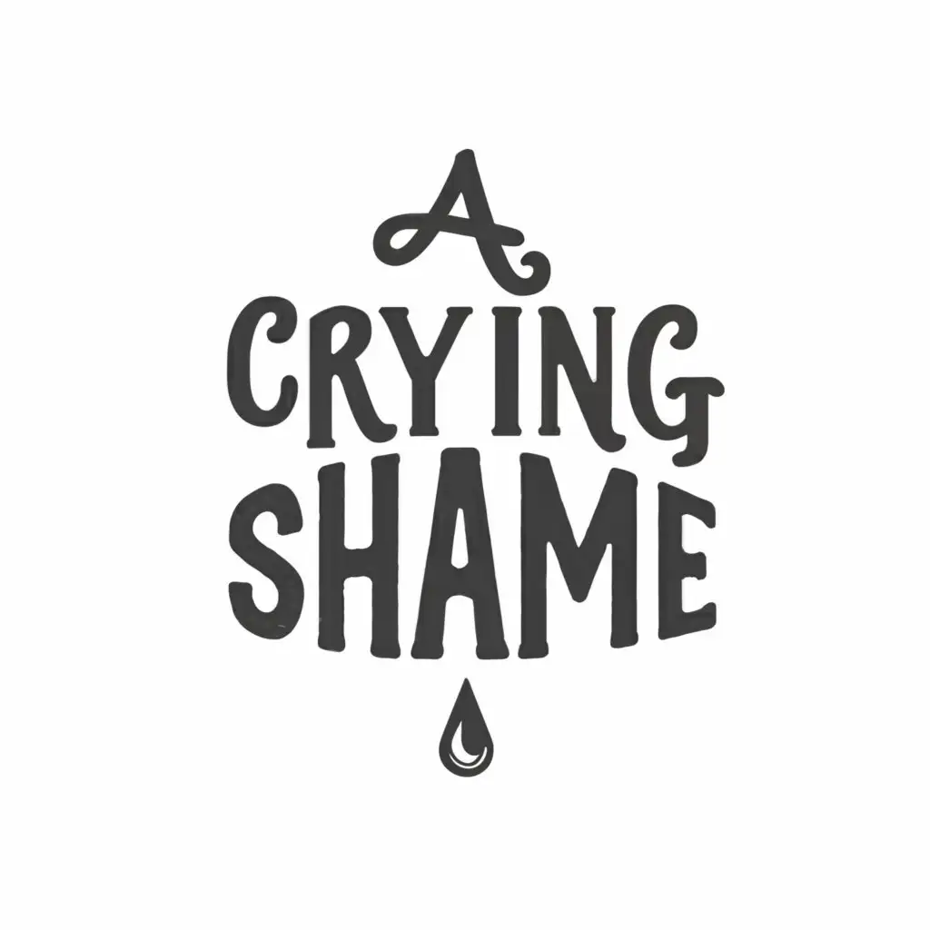a logo design,with the text "A Crying Shame", main symbol:tear drop,Moderate,clear background