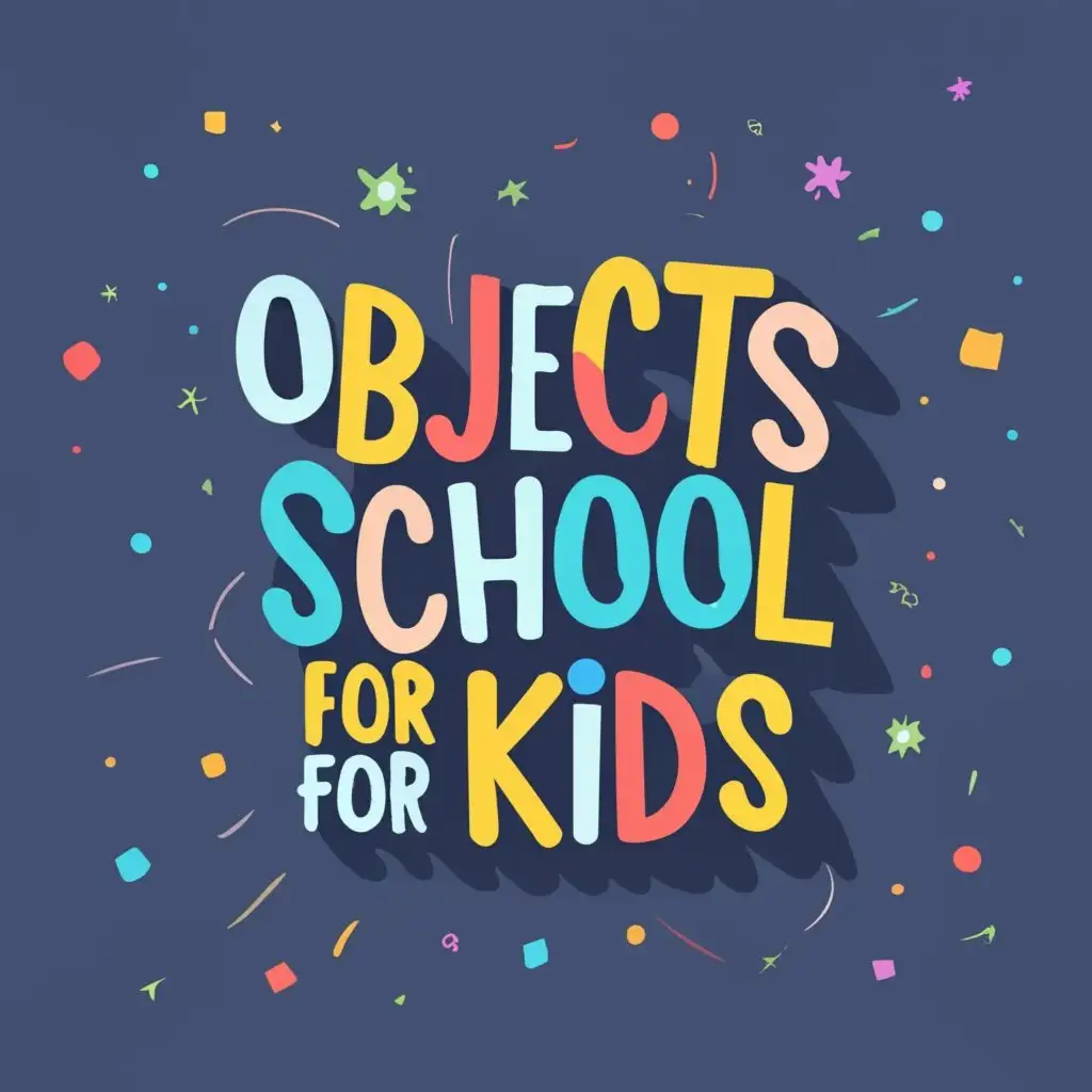 logo, Objects School For Kids, with the text "Objects School For Kids", typography, be used in Entertainment industry