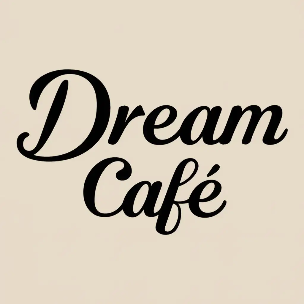 logo, Dream must be a cursive fansy font, Cafe in a basic font, with the text "Dream Cafe", typography, be used in Restaurant industry