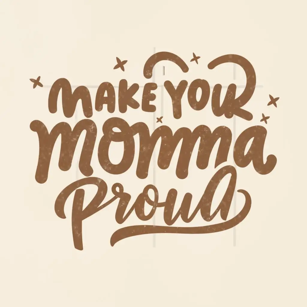 a logo design,with the text "make your momma proud", main symbol:cute bulky lettering which is compressed.,Moderate,clear background