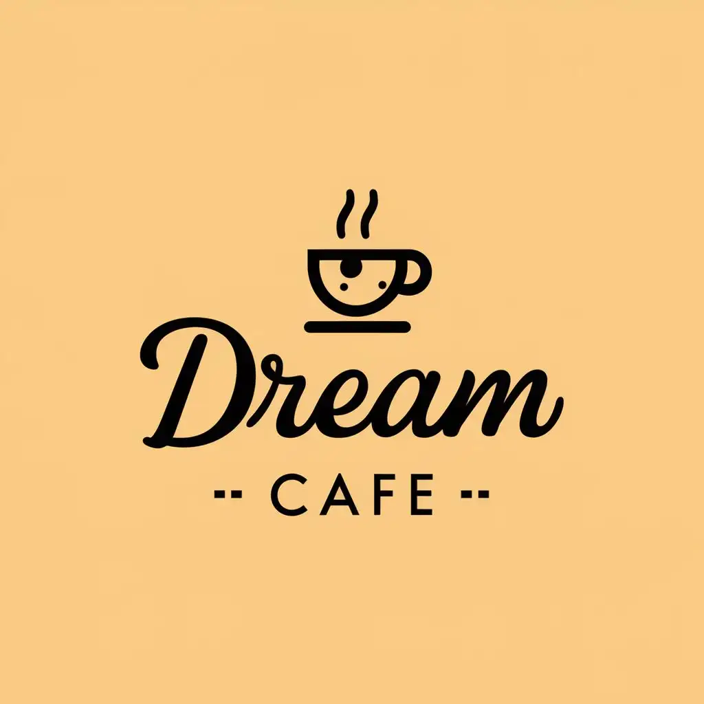 logo, Dream script font fancy, Cake san serif font modern. incorporate a coffee cup icon with steam in line art form, with the text "Dream Cafe", typography, be used in Restaurant industry