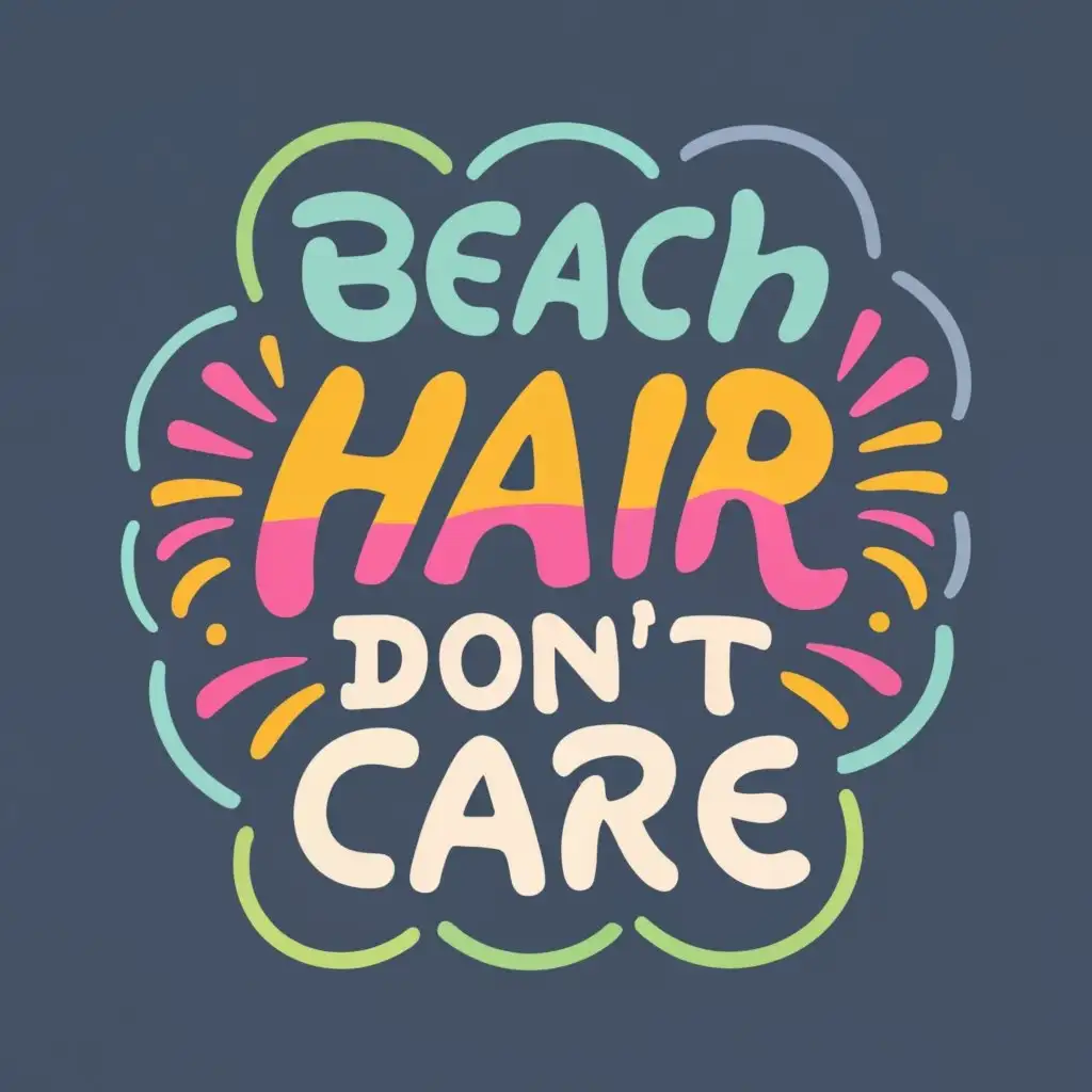 logo, rest, with the text "Beach hair, don't care", typography, be used in Travel industry